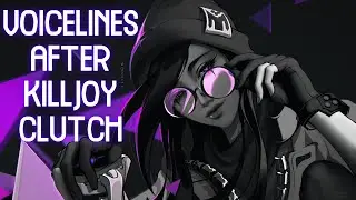 AGENTS VOICELINE AFTER KILLJOY CLUTCH VALORANT