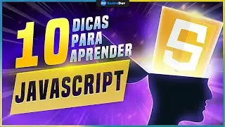 10 Dicas para Aprender JavaScript (Como Se Tornar Um Desenvolvedor JavaScript / JavaScript Dicas)