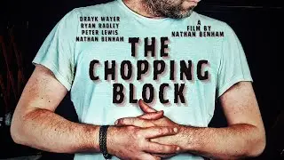 THE CHOPPING BLOCK | SHORT FILM