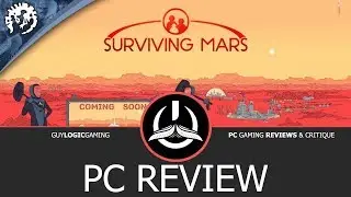 Surviving Mars - Logic Review
