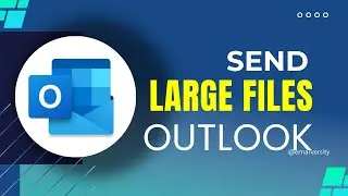 How to Send Large Files in Outlook
