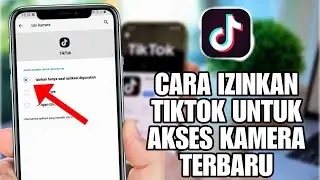 How to Allow TikTok to Access Your Camera (Latest 2025)