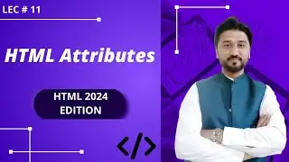 HTML Attributes Explained - A MUST for Every Beginner Web Developer | Lec-11 | HTML 2024