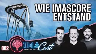 IMAcast 002 - Wie IMAscore entstand (DE)