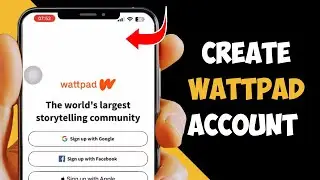 How to Create A Wattpad Account !