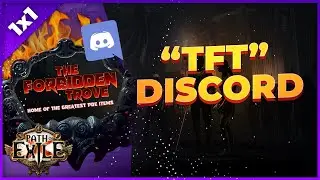 DER Trading-Discord: TFT / The Forbidden Trove [Path of Exile Starter 1x1]