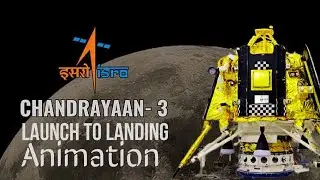 CHANDRAYAAN 3 LAUNCH TO LANDING ANIMATION VIDEO 