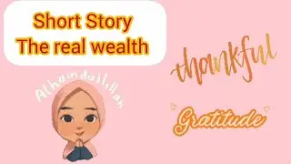 Short story:The real wealth| Alhamdulillah|grateful|thankful|English moral story| English learning