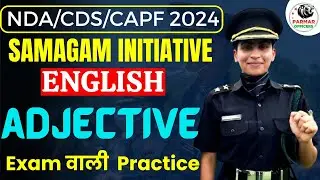English for CDS/NDA 2024 | Adjective Practice | SAMAGAM INITIATIVE - 2024 | PARMAR OFFICERS