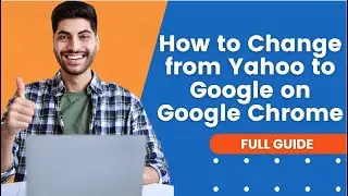 How to Change from Yahoo to Google on Chrome (In 2 Minutes) | Google Chrome Tutorial