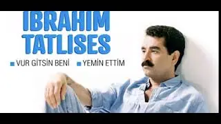ibrahim tatlıses vur gitsin beni