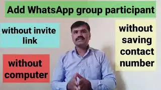 Add WhatsApp group participant without invite link and without saving contact number part 3