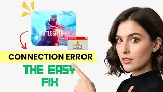 How to FIX Battlefield 5 Connection Error / Server Error! (Step-by-Step)