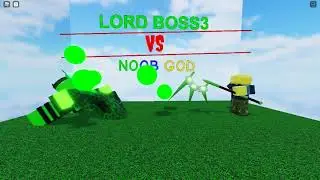 LORD BOSS4 VS NOOB GOD