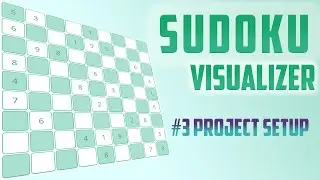 Self solving sudoku board with visualizer | 3 - Project Setup