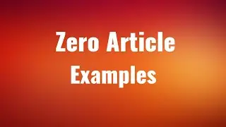 Zero Article Examples | Learning Easier | English Grammar | Definite the | Indefinite a an | Types