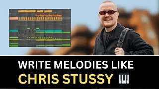 How To Write Melodies Like Chris Stussy