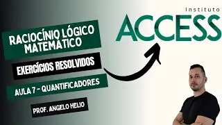 7-RACIOCÍNIO LÓGICO MATEMÁTICO INSTITUTO ACCESS - NEGAÇÃO DE QUANTIFICADOR