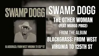 Swamp Dogg - The Other Woman