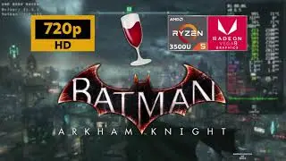 Batman: Arkham Knight in 2022 Linux gaming on Ryzen 5 3500U