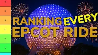 Ranking EVERY Ride at EPCOT  (Our Ultimate Tier List)