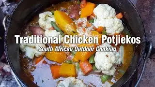 How to Make Traditional Chicken Potjiekos and Potbrood (bread) - South African Outdoor Cooking