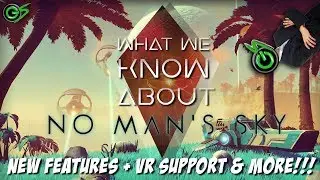 What We Know About No Man's Sky: Beyond! | New Features, VR Support & MORE!!!