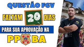 QUESTÃO FGV PPBA | Faltam 20 dias para sua APROVAÇÃO
