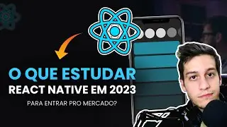 O que estudar React Native em 2023 (GUIA DEFINITIVO)