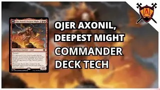 Ojer Axonil, Deepest Might Commander Deck | EDH Deck Tech