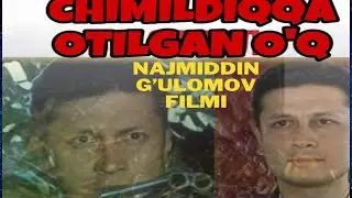 Chimildiqqa otilgan o’q (O’zbek kino 2003)