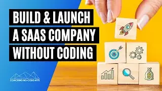 How to Launch a SaaS Company Without Coding