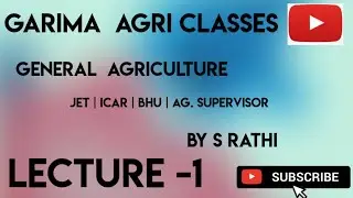 GARIMA AGRI CLASSES || GENERAL AGRICULTURE || JET || ICER || BHU || LECTURE - 1 || BY RATHI || 2022