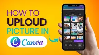 How To Upload Photos To Canva Mobile App | Canva - How to upload an image from a mobile device