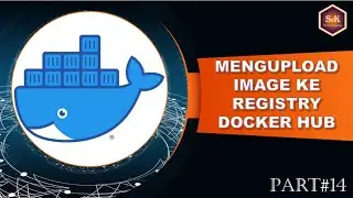 Belajar Docker Pemula - Part#14 Mengupload Image ke Registry Docker Hub