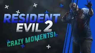 Resident Evil 2 | CRAZY Moments!