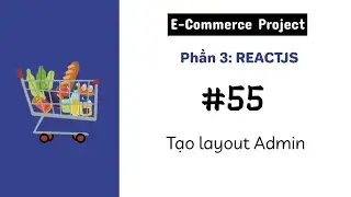 [#55] Tạo layout admin | E-Commerce Project | MERN