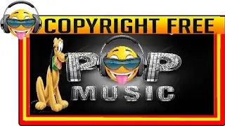 POP MUSIC FOR YOUTUBE VIDEOS NO COPYRIGHT [TMSC]