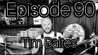 DRUM EDUCATION LIVE Podcast Number 90 with TIM BALTES