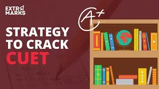 Strategy to Crack CUET General Test | How to Prepare for CUET 2023