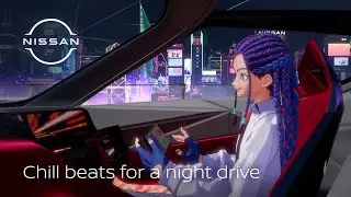 Chill beats for a night drive with Nissan | Lofi music