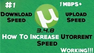 How to increase utorrent download speed 2X faster  2017