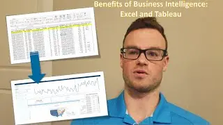 Benefits of Business Intelligence: Excel and Tableau