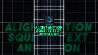 Squeeze Text Animation alight motion  