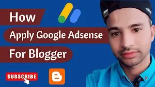 How To Apply Google Adsense For Blogger 2023 | Adsense approval For Blogger