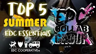 Top 5 EDC Summer Essentials ( 