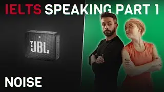 Model Answers and Vocabulary | IELTS Speaking Part 1 | Noise 🔊