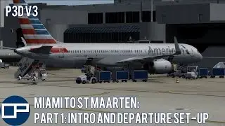 P3D V3 | QW 757-200 | AA2219 Miami to St Maarten | Part 1: Intro and Pre-flight