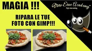 COME RIPARARE E RICOSTRUIRE LE TUE FOTO CON GIMP !!!