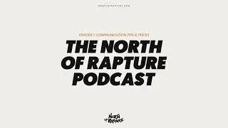 Client Communication Tips & Tricks - The North of Rapture Podcast Ep.1